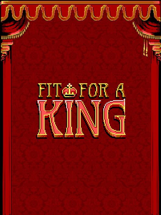 Fit For A King