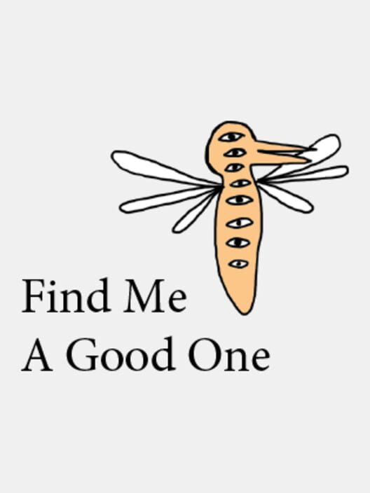 Find Me A Good One
