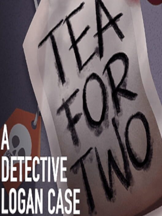 Tea For Two: A Detective Logan Game