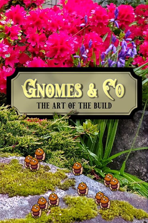 Gnomes And Co: The Art of the Build