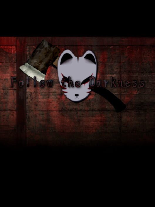 Follow the Darkness