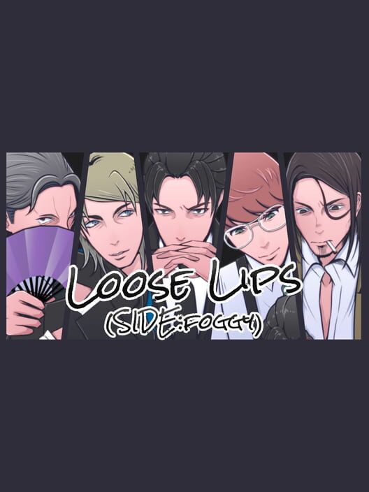 Loose Lips(Side:foggy)