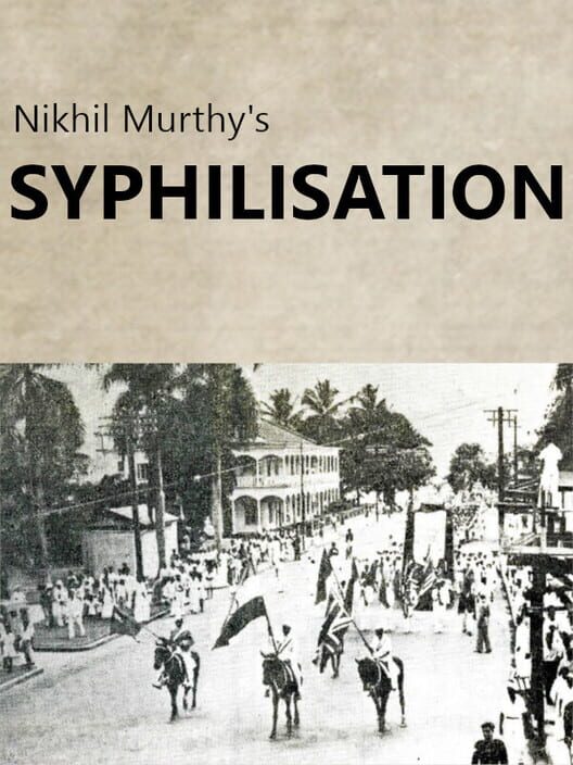 Nikhil Murthy's Syphilisation