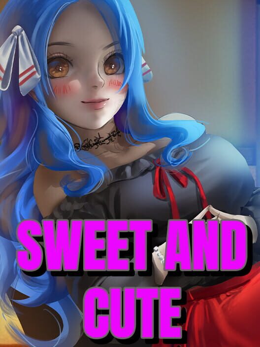 Sweet and Cute