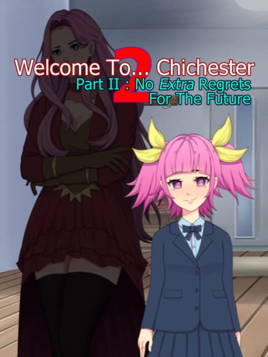 Welcome to... Chichester 2: Part II - No Extra Regrets For the Future