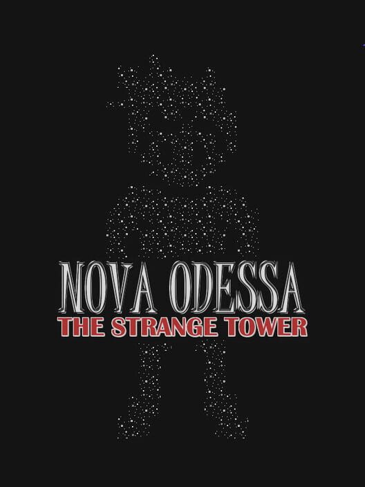 Nova Odessa: The Strange Tower