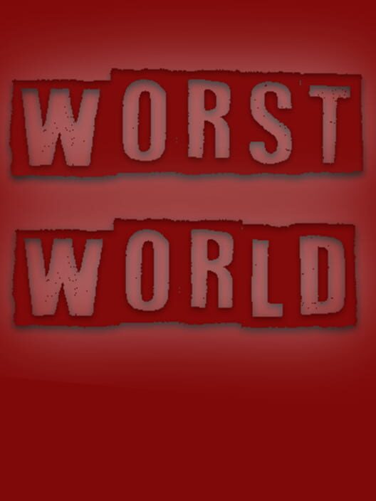 Worst World