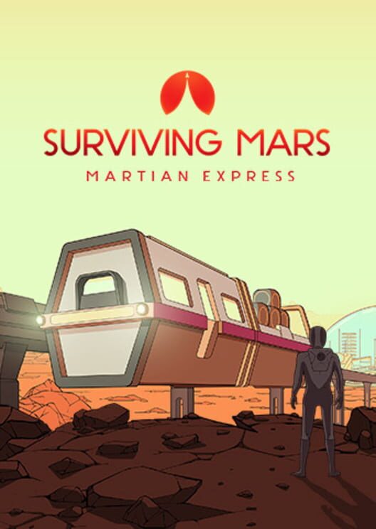 Surviving Mars: Martian Express