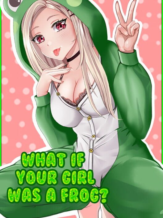 What if Your Girl Was a Frog?
