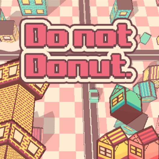 Do not Donut.