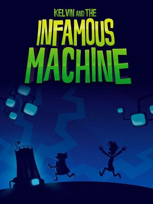 Kelvin and the Infamous Machine