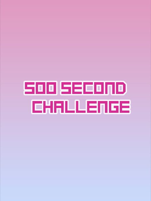 500 Second Challenge