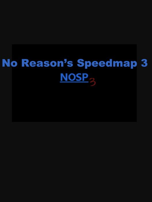NoReason's Speedmaps 3