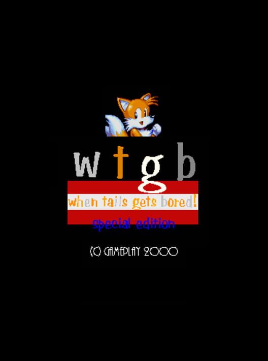 When Tails Gets Bored