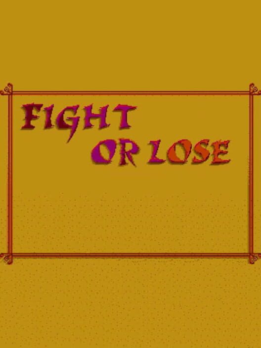 Fight or Lose