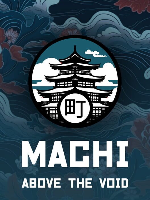 Machi: Above the Void