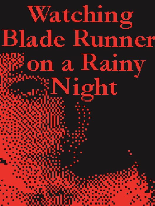 Watching Blade Runner on a Rainy Night