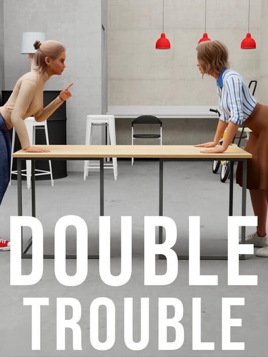 Double Trouble