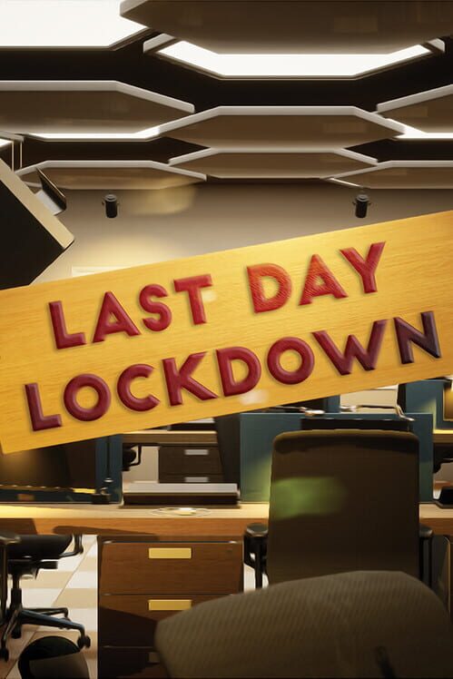 Last Day Lockdown