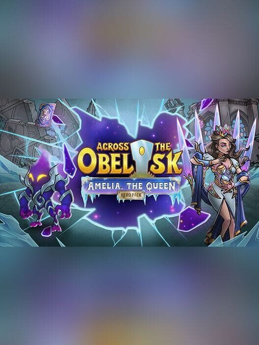 Across the Obelisk: Amelia, the Queen