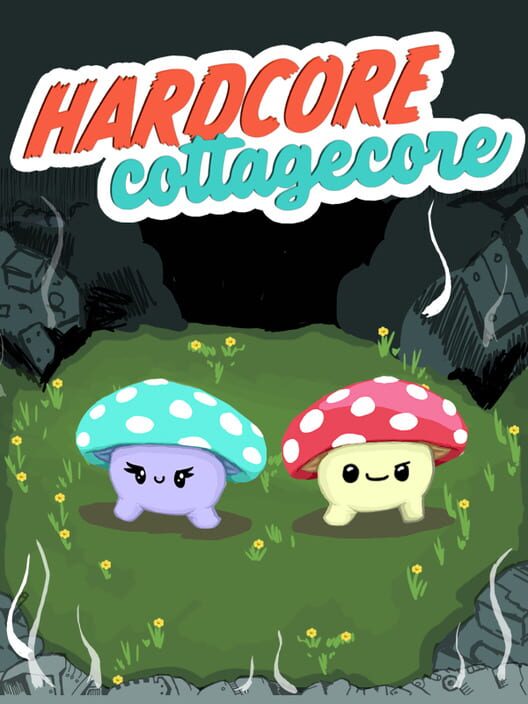 Hardcore Cottagecore