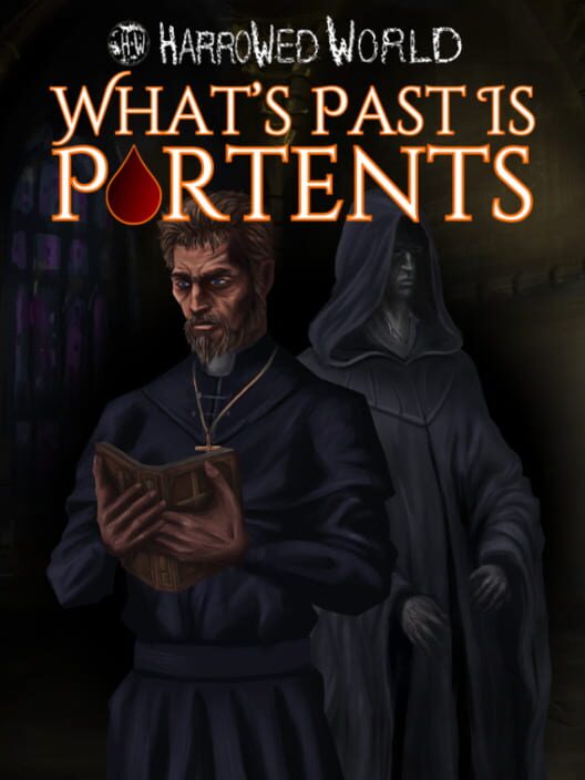 Harrowed World: What's Past Is Portents