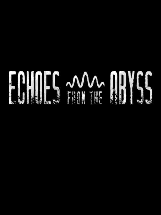 Echoes from the Abyss