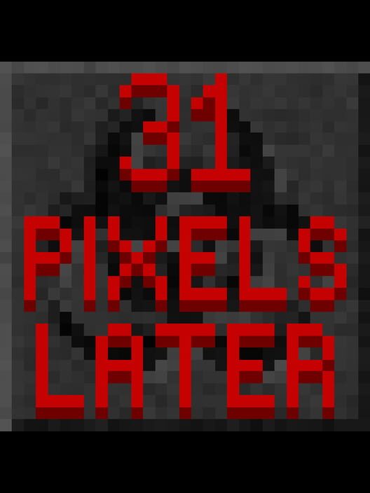 31 Pixels Later