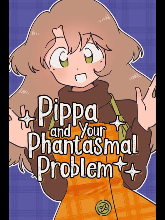 Pippa and Your Phantasmal Problem