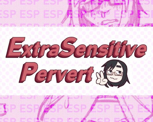 ESP: ExtraSensitive Pervert