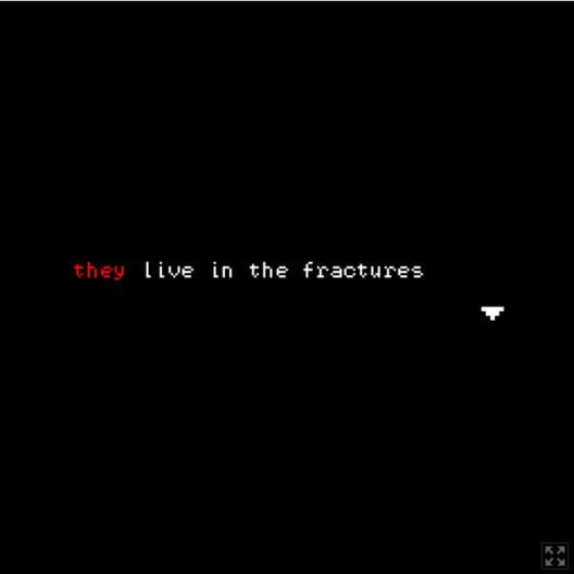 They Live in the Fractures