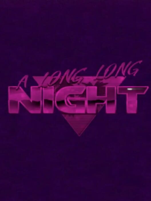 A Long Long Night