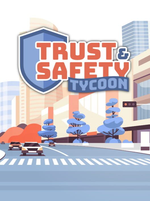 Trust & Safety Tycoon