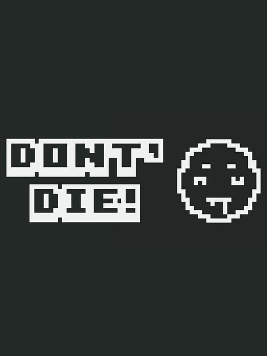 Don't Die!