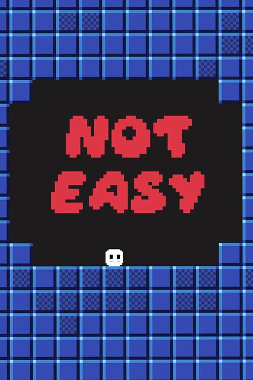 Not Easy