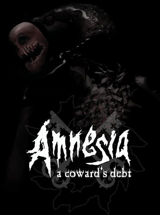 Amnesia: A Coward's Debt