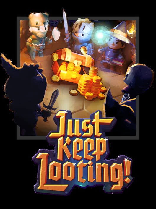 Just Keep Looting