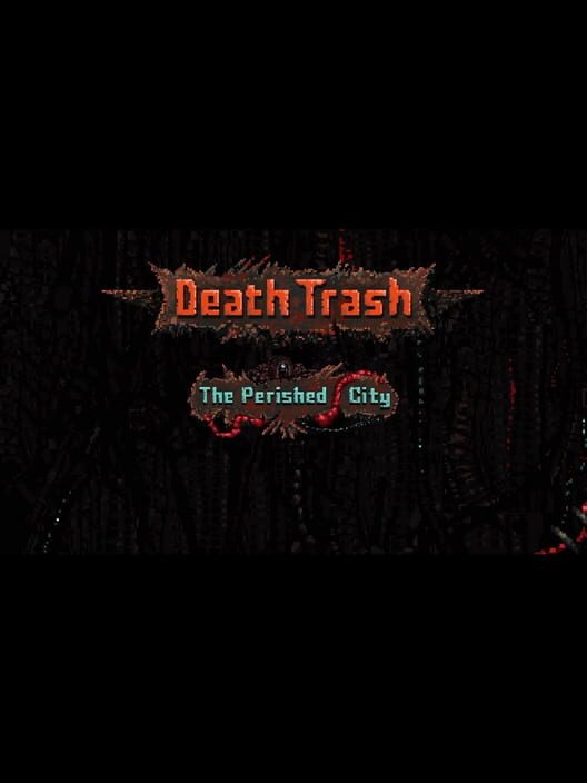 Death Trash: Perished City