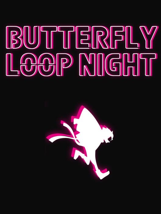 Butterfly Loop Night