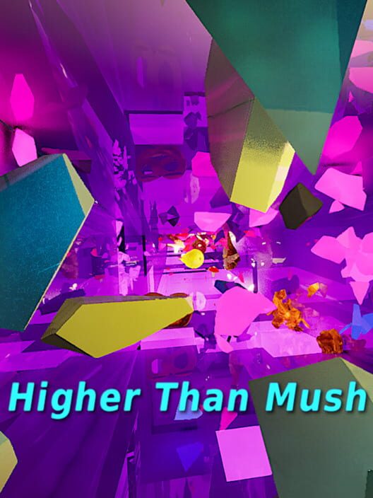 Higher Than Mush