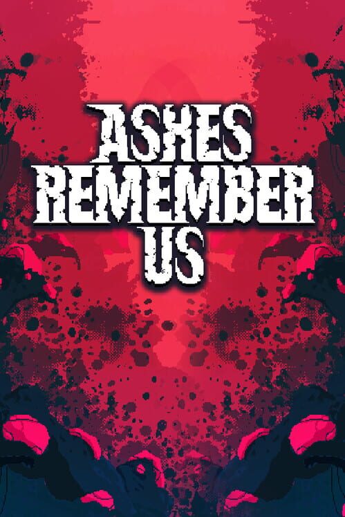 Ashes Remember Us