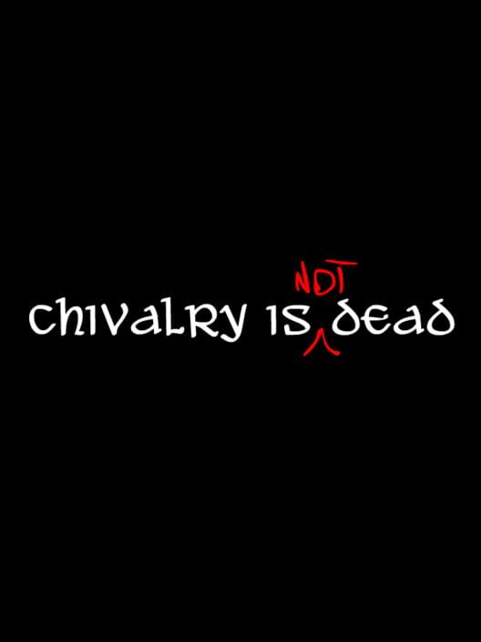 Chivalry is Not Dead