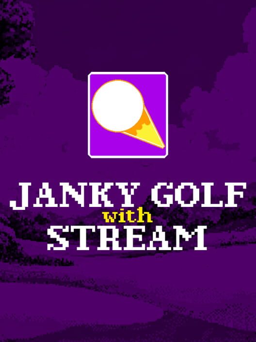 Janky Golf with Stream