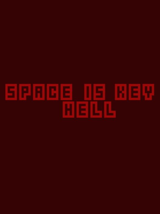 Space is Key Hell