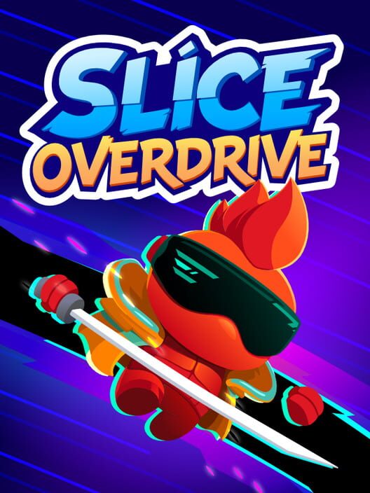 Slice Overdrive