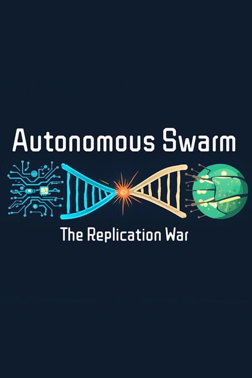 Autonomous Swarm: The Replication War