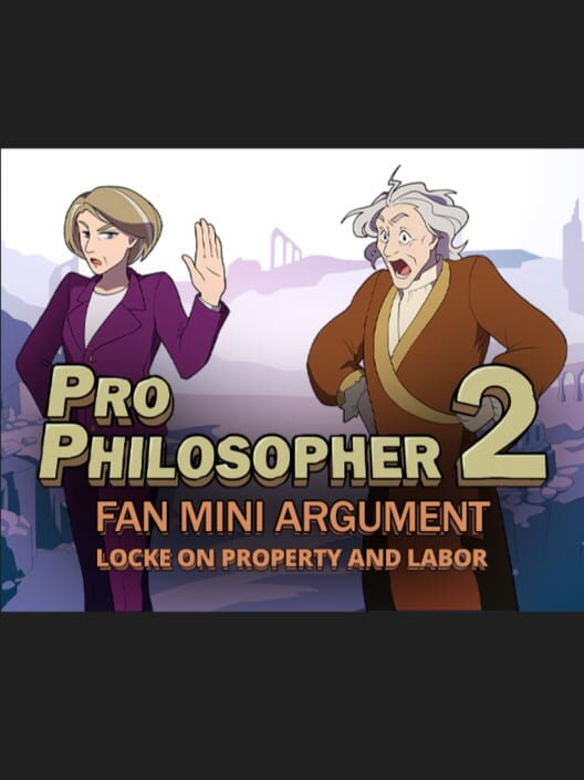 Pro Philosopher 2: Fan Mini Argument: Locke on Property and Labor