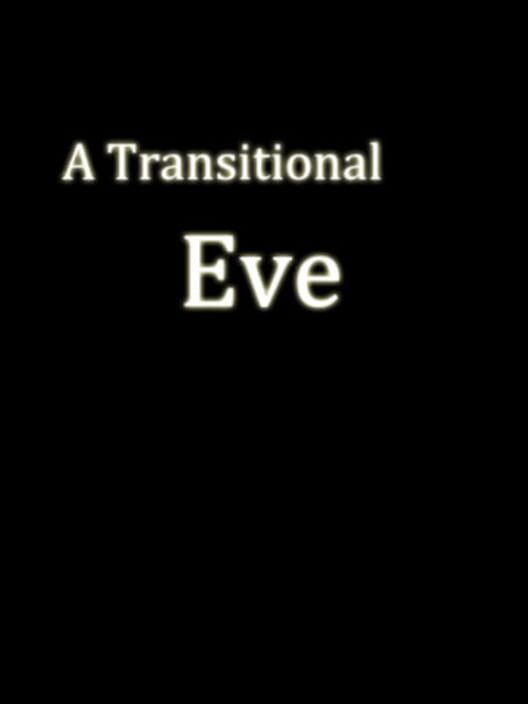 A Transitional Eve