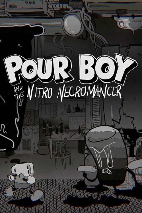 Pour Boy and the Nitro Necromancer