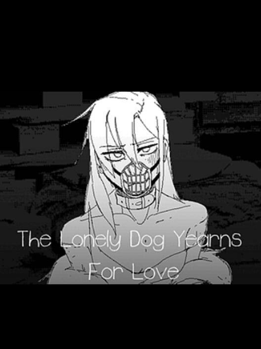 The Lonely Dog Yearns For Love